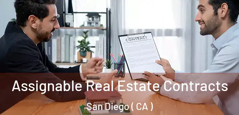  Assignable Real Estate Contracts San Diego ( CA )