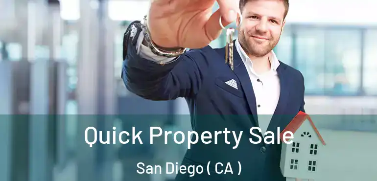 Quick Property Sale San Diego ( CA )