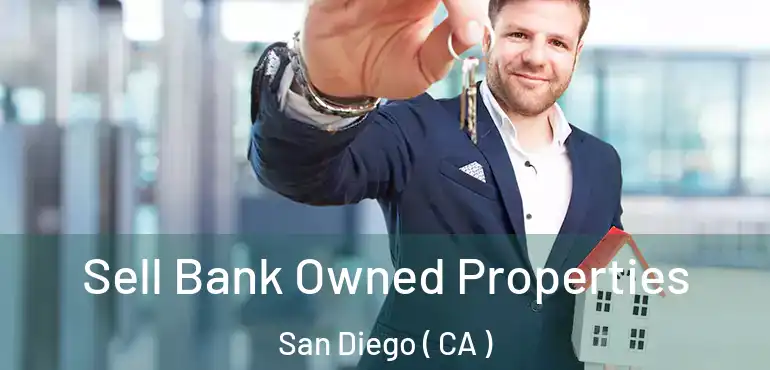  Sell Bank Owned Properties San Diego ( CA )
