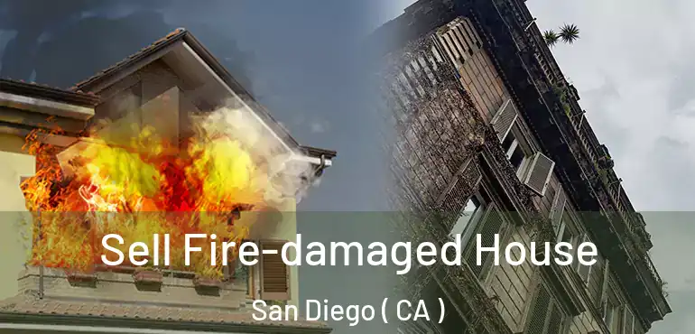  Sell Fire-damaged House San Diego ( CA )