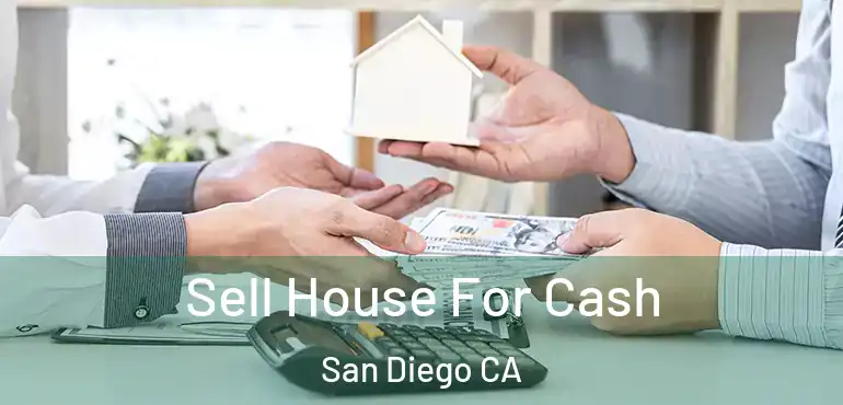  Sell House For Cash San Diego CA
