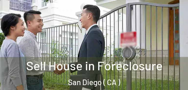  Sell House in Foreclosure San Diego ( CA )