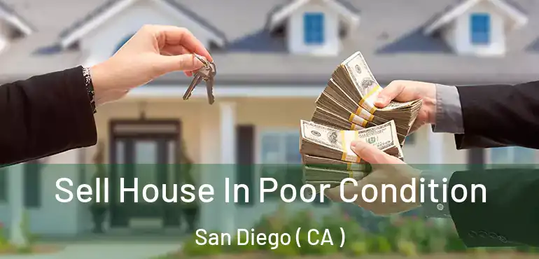  Sell House In Poor Condition San Diego ( CA )