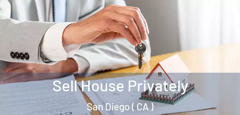  Sell House Privately San Diego ( CA )
