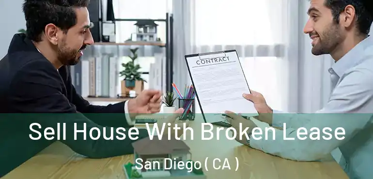  Sell House With Broken Lease San Diego ( CA )