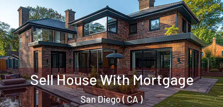  Sell House With Mortgage San Diego ( CA )
