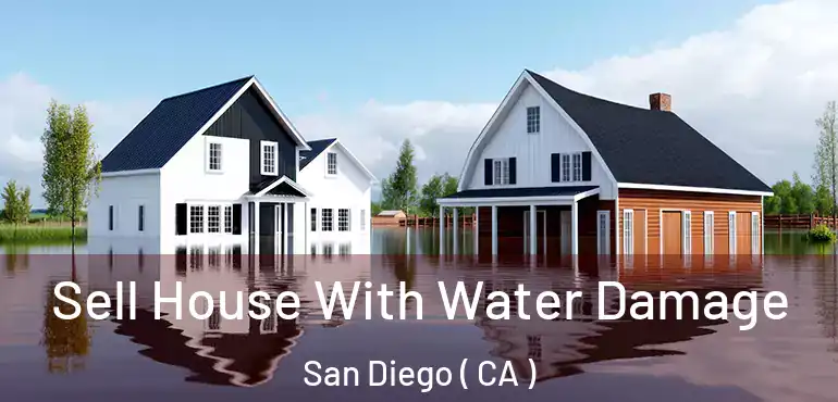  Sell House With Water Damage San Diego ( CA )