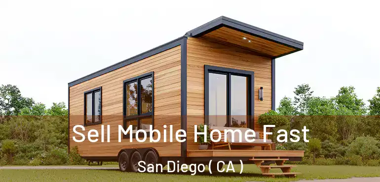  Sell Mobile Home Fast San Diego ( CA )