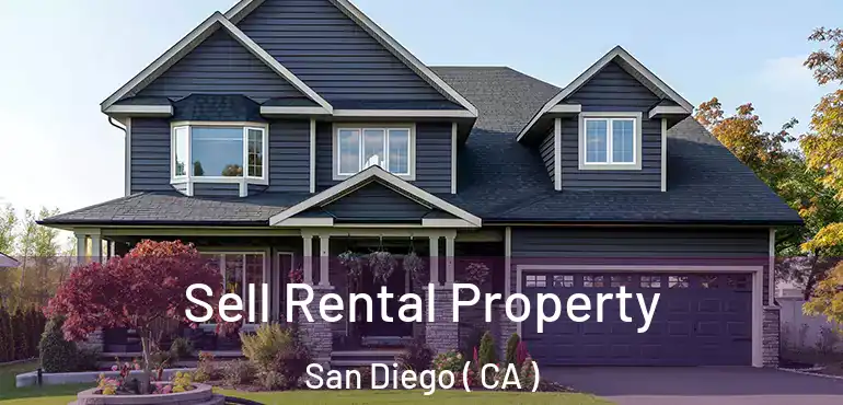  Sell Rental Property San Diego ( CA )