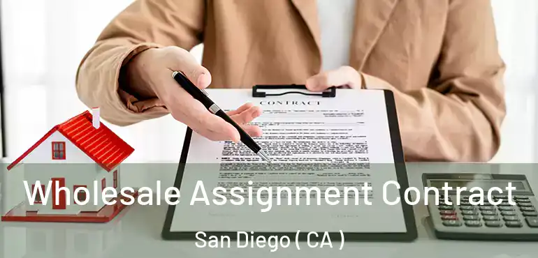  Wholesale Assignment Contract San Diego ( CA )