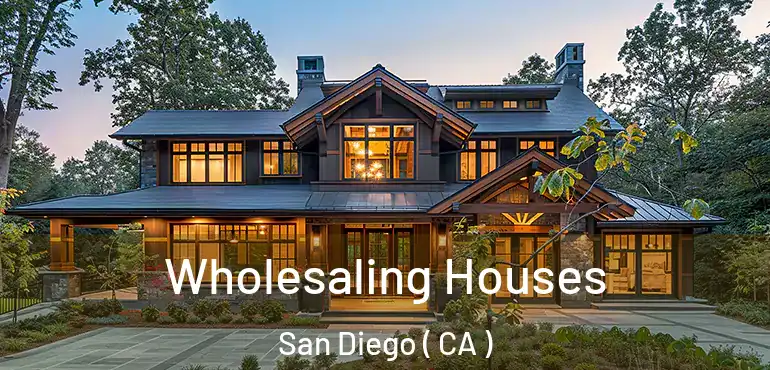  Wholesaling Houses San Diego ( CA )